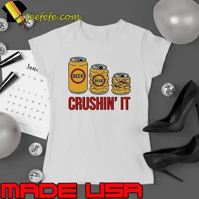 Beer crushin’ it shirt