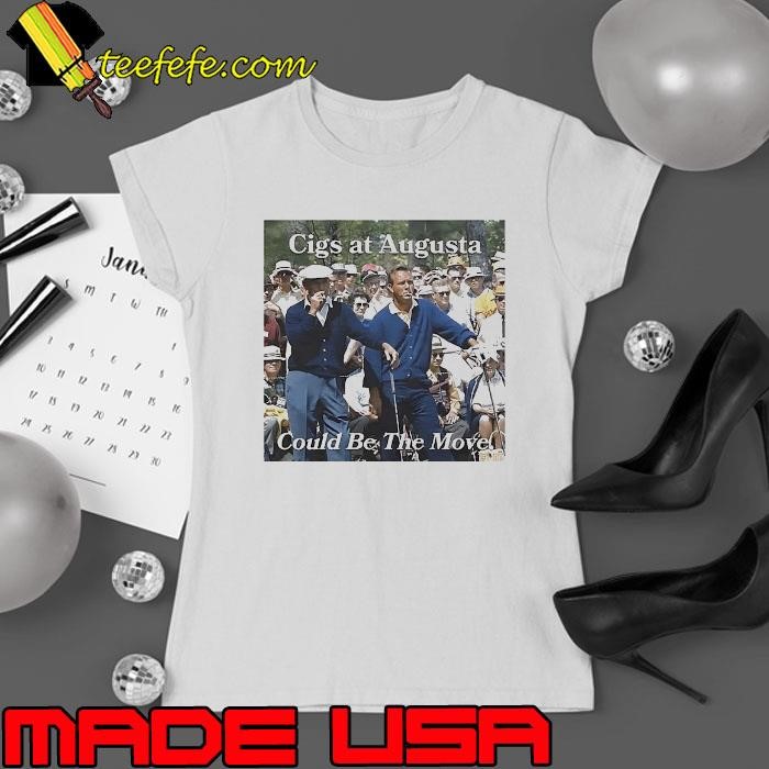 Ben and Arnie cigs at Augusta could be the movie Ladies tee