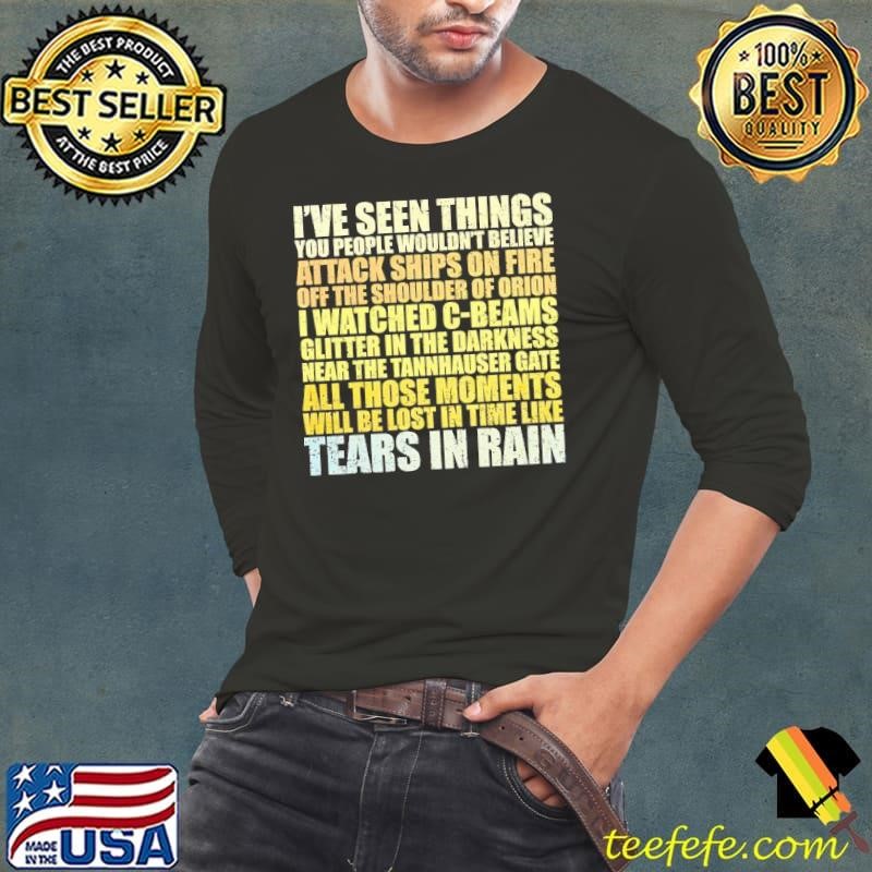 Blade Runner I’ve seen things you people wouldn’t believe attack ships on fire off the shoulder of Orion shirt
