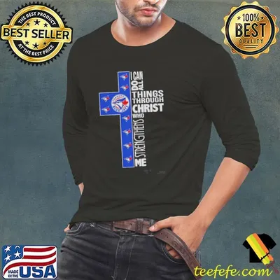 Blue Jays I Can Do All Things Through Christ Who Strengthens Me Shirt