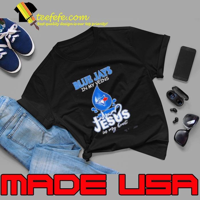 Blue Jays In My Veins Jesus In My Heart Drop Blood Unisex