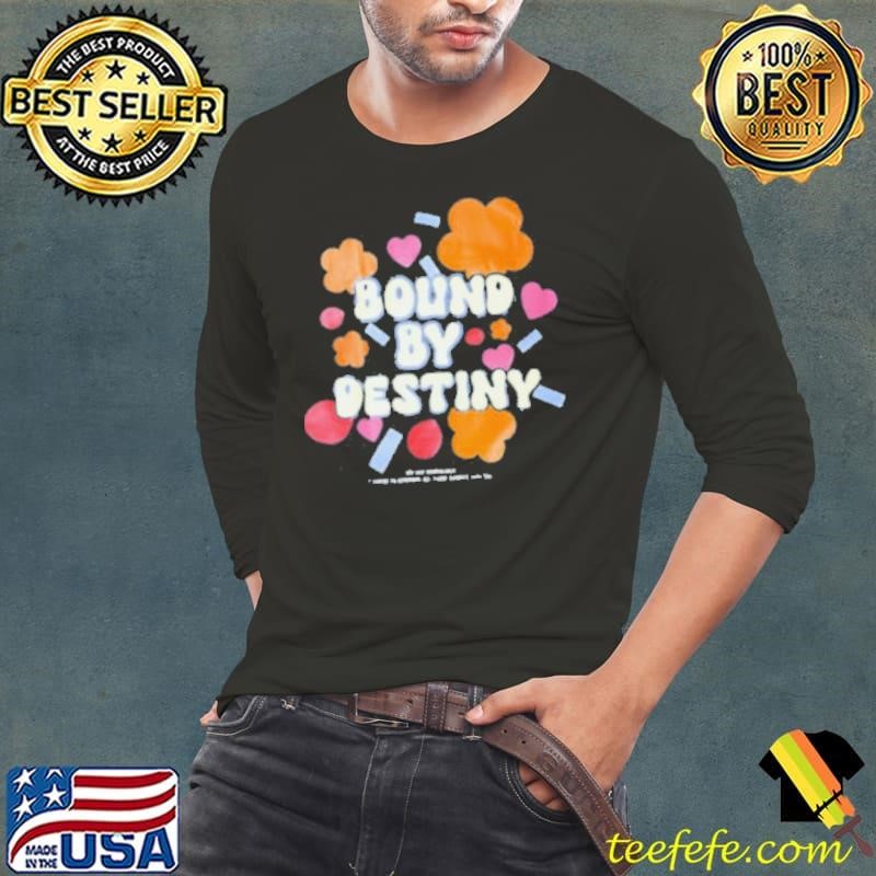 Bound by destiny we are inseparable I promise to remember all those moments with you Shirt