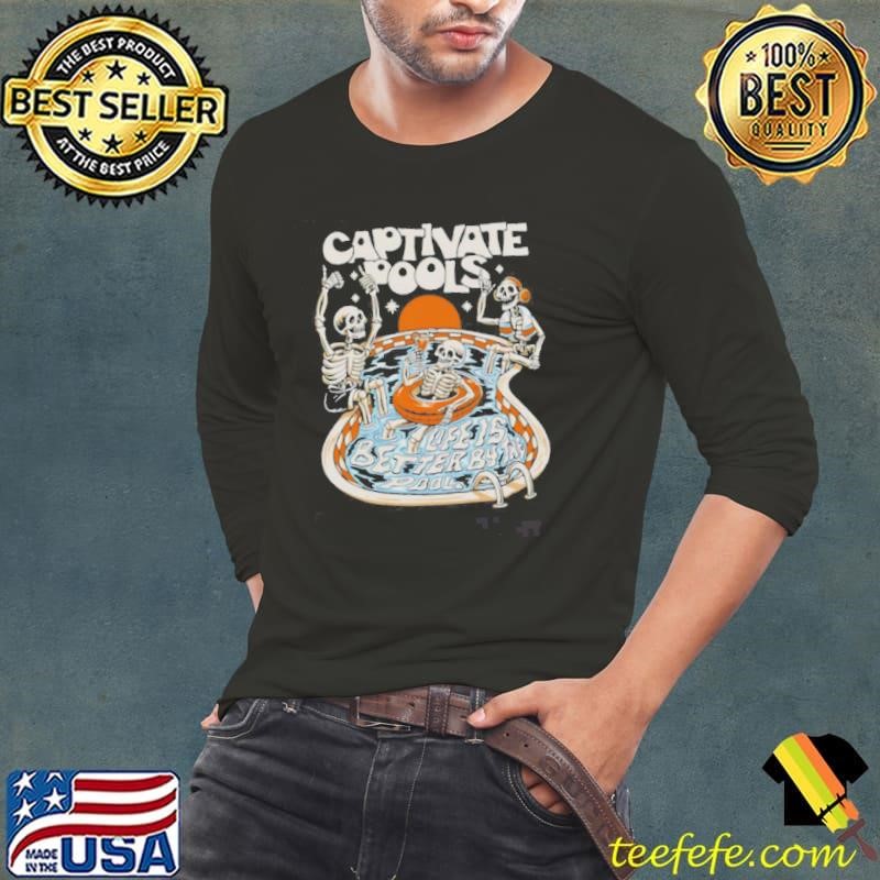 Captivate Pools Life Is Better By The Pool Skeletons Shirt