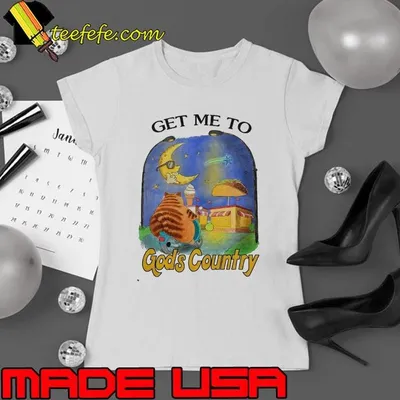 Cat get me to God’s country shirt