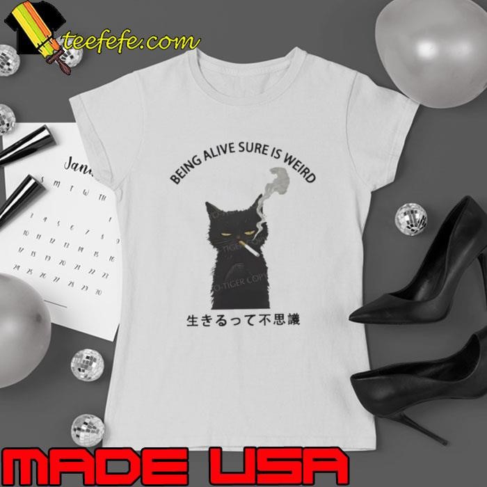 Cat smoking being alive sure is weird Ladies tee