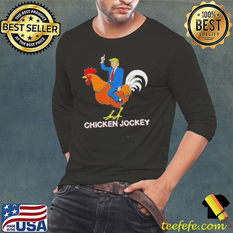 Chicken Jockey Funny Trump Long Sleeve Tee