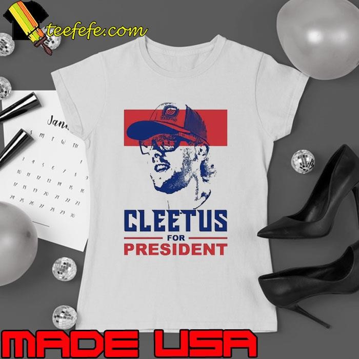 Cleetus McFarland Cleetus for President Ladies tee