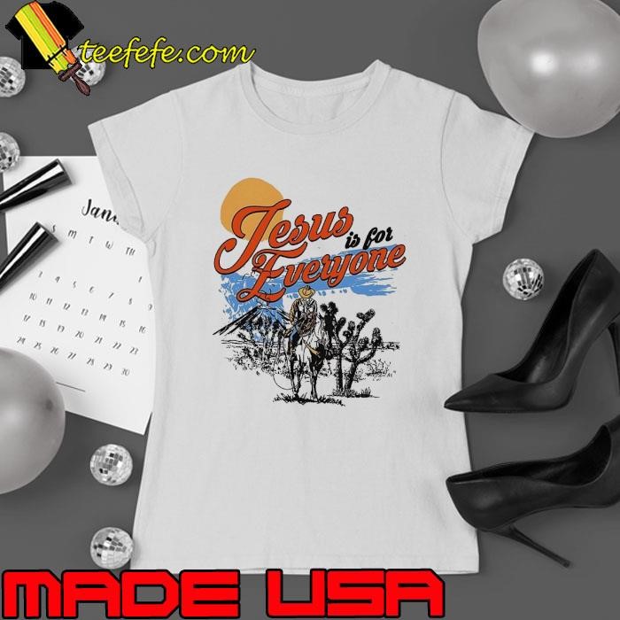Cowboys Jesus is for everyone Ladies tee