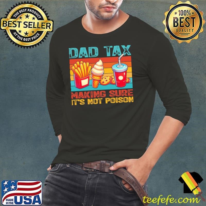 Dad Tax Make Sure It's Not Poison Vintage T-Shirt
