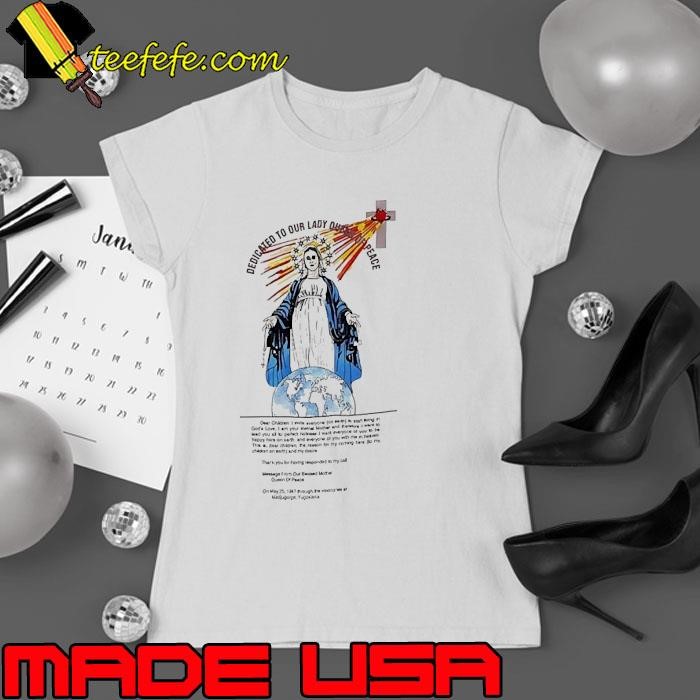 Dedicated to our lady queen of peace Ladies tee