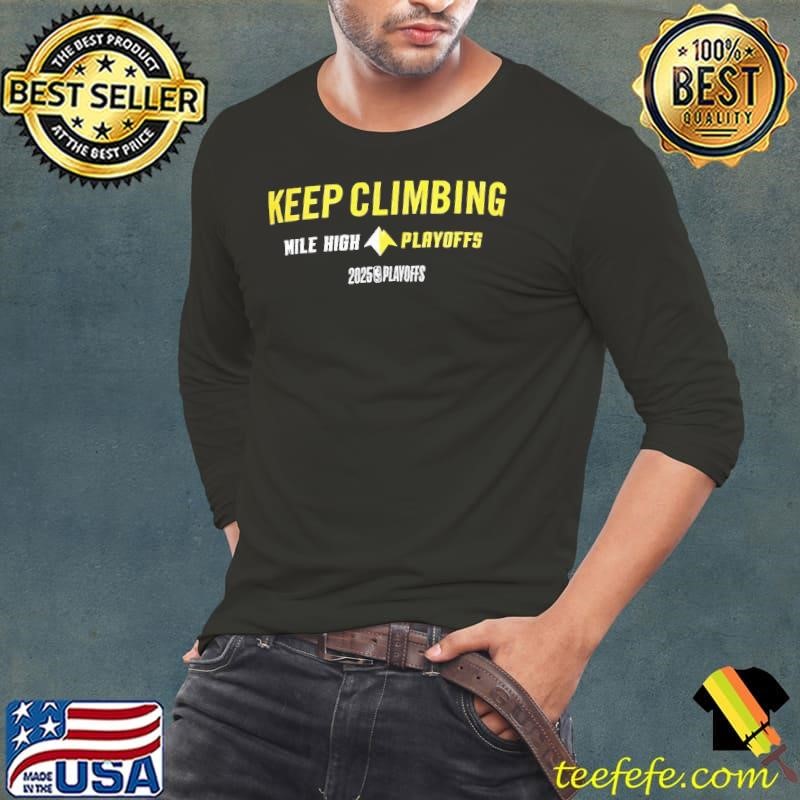 Denver Nuggets NBA Playoffs basketball keep climbing Long Sleeve Tee