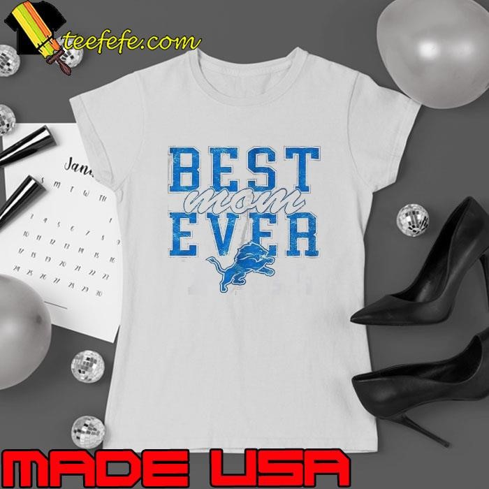 Detroit Lions best Mom ever Ladies tee