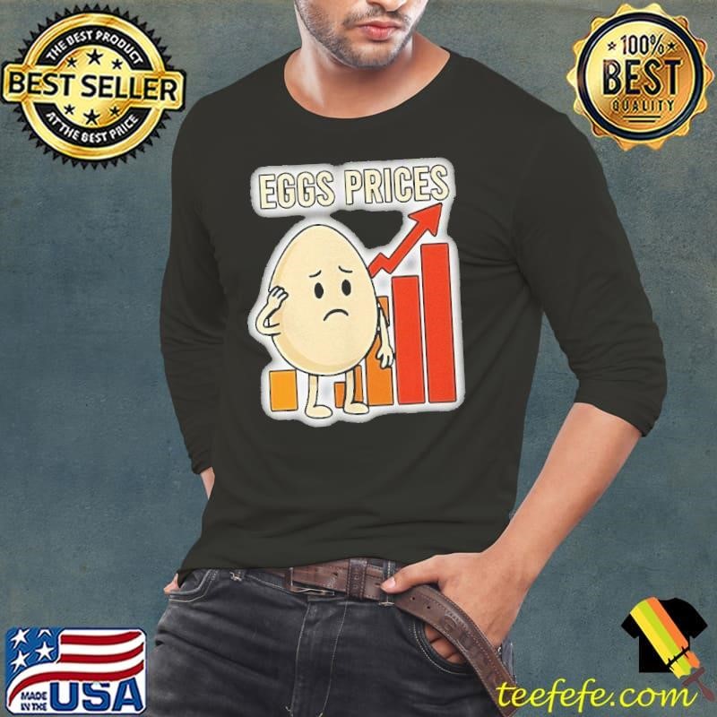 Eggs rising prices shirt