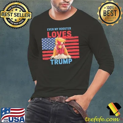 Even My Rooster Loves Trump 2025 Supporter American Flag T-Shirt