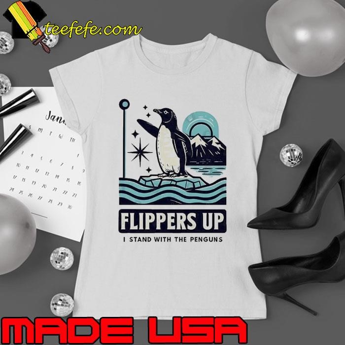Flippers up I stand with the penguins against Trump tariffs Ladies tee
