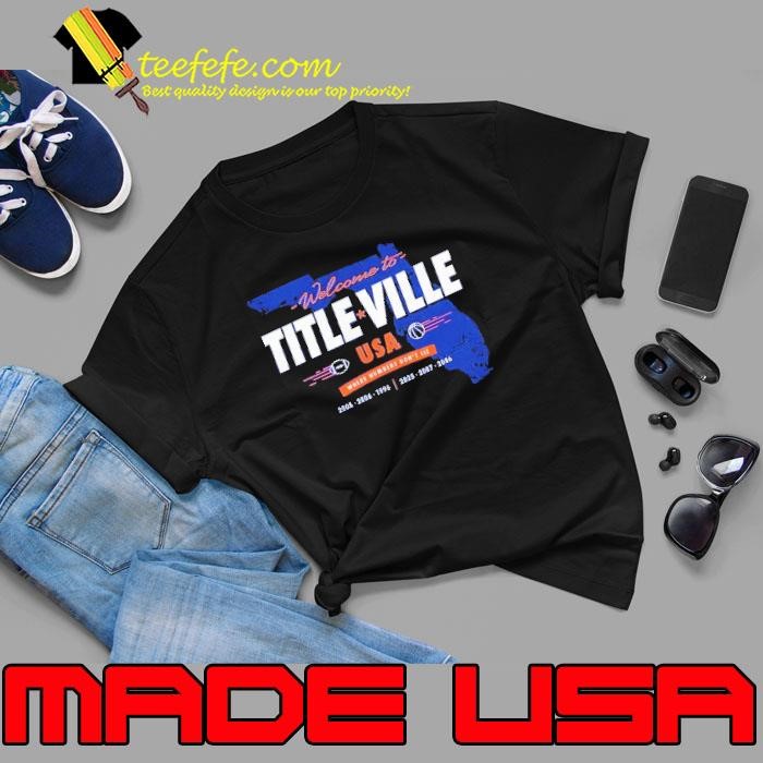 Florida Gators welcome to Title Ville USA where numbers don’t lie Unisex