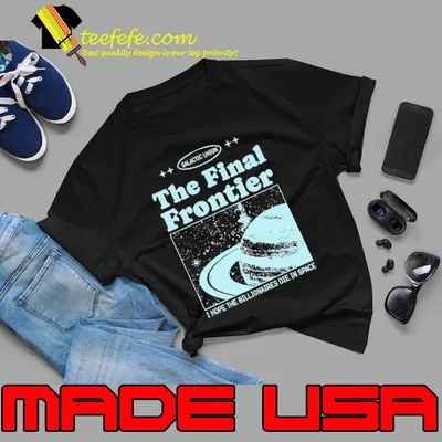 Galactic Union The Final Frontier I Hope The Billionaires Die In Space shirt