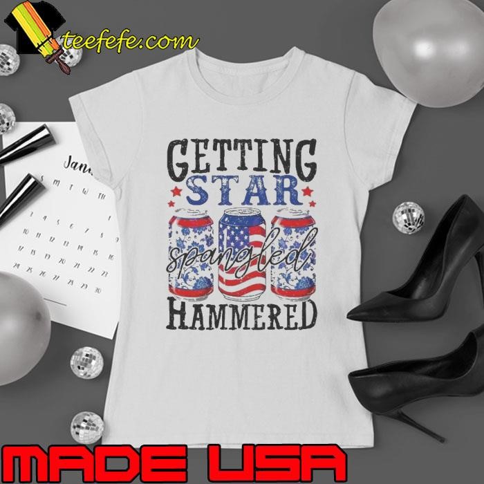 Getting Star Spangled Hammered 4th July Ladies tee