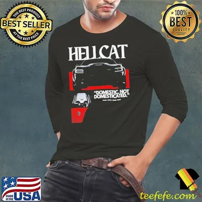 Hellcat Domestic Not Domesticated car shirt