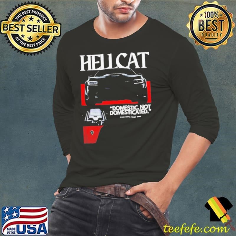 Hellcat Domestic Not Domesticated car shirt