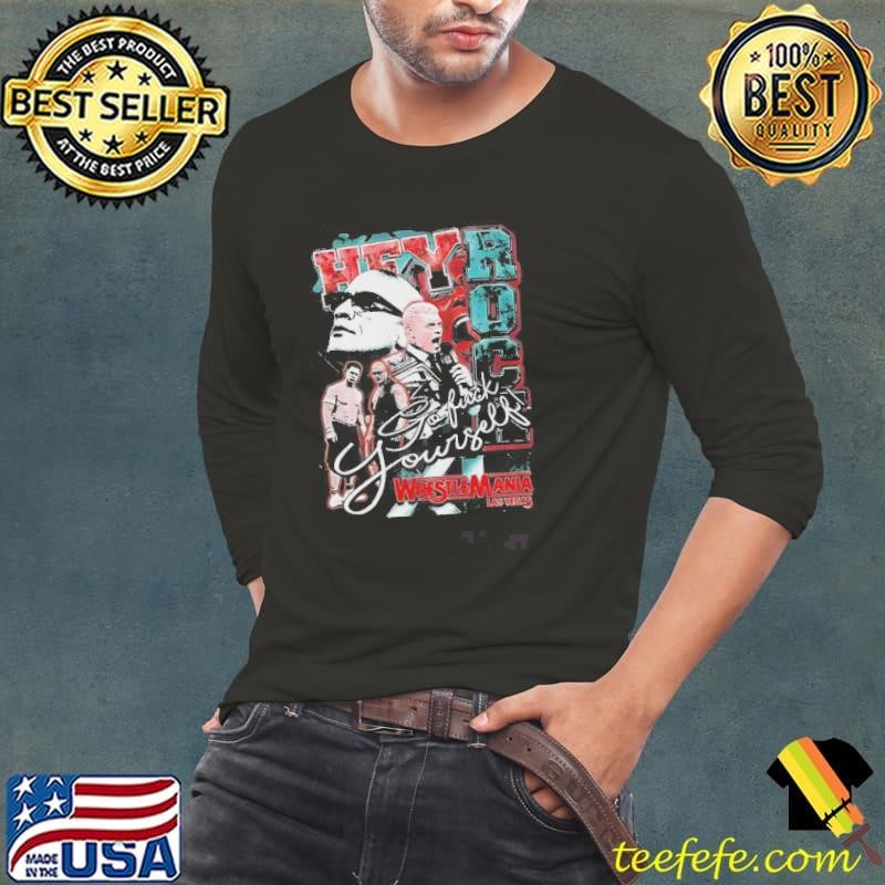 Hey Rock Go Fuck Yourself Wrestlemania Las Vegas Vintage Shirt