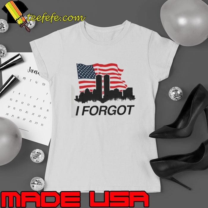 I Forgot 9 11 Skyline City American flag Ladies tee