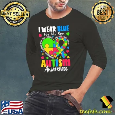 I Wear Blue For my son Autism Awareness Strength Fight Heart Shirt