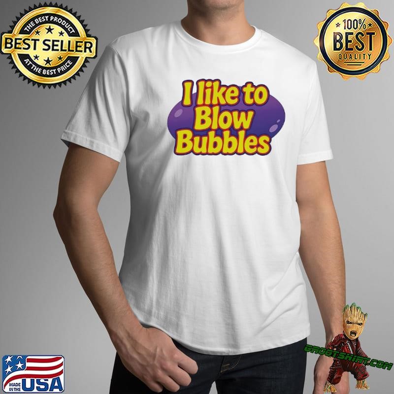 I like to blow bubbles Unisex