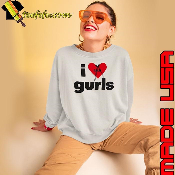 I love gurls Sweatshirt