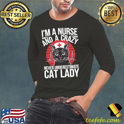 I'm A Nurse And A Crazy Never Underestimate Cat lady Heartbeat Vintage Shirt
