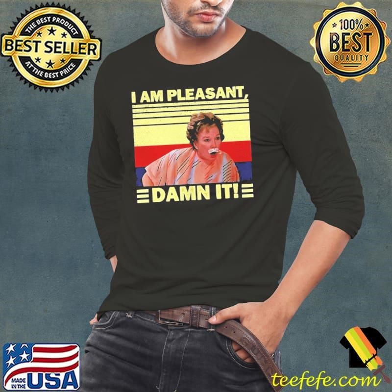 I’m pleasant dammit Steel Magnolias vintage shirt