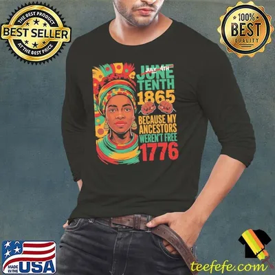 Juneteenth 1865 Because My Ancestors Weren't Free 1776 Party Favor Pan African Decor Afro T-Shirt