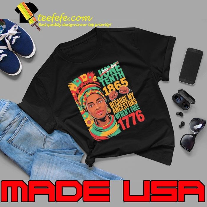 Juneteenth 1865 Because My Ancestors Weren't Free 1776 Party Favor Pan African Decor Afro Unisex