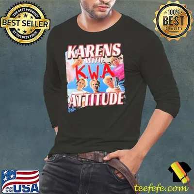 Karens With Attitude NWA shirt