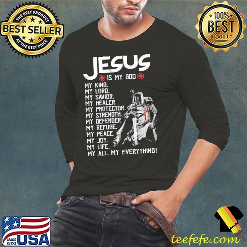 Knight Templar Jesus Is My God Lord My Savior Everything T-Shirt