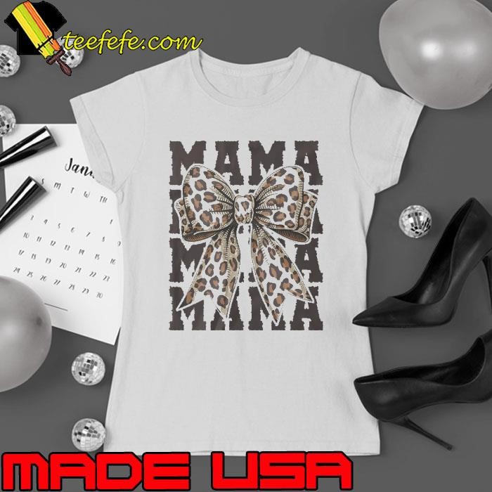 Leopard Print Mama Coquette Bow Mom Life Wild Mothers Day Ladies tee