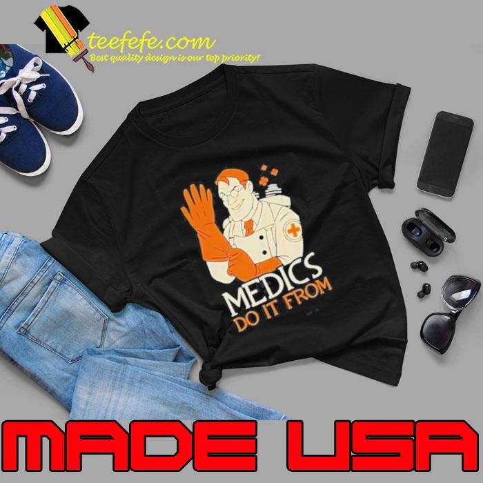 Medics Do It From Behind Unisex