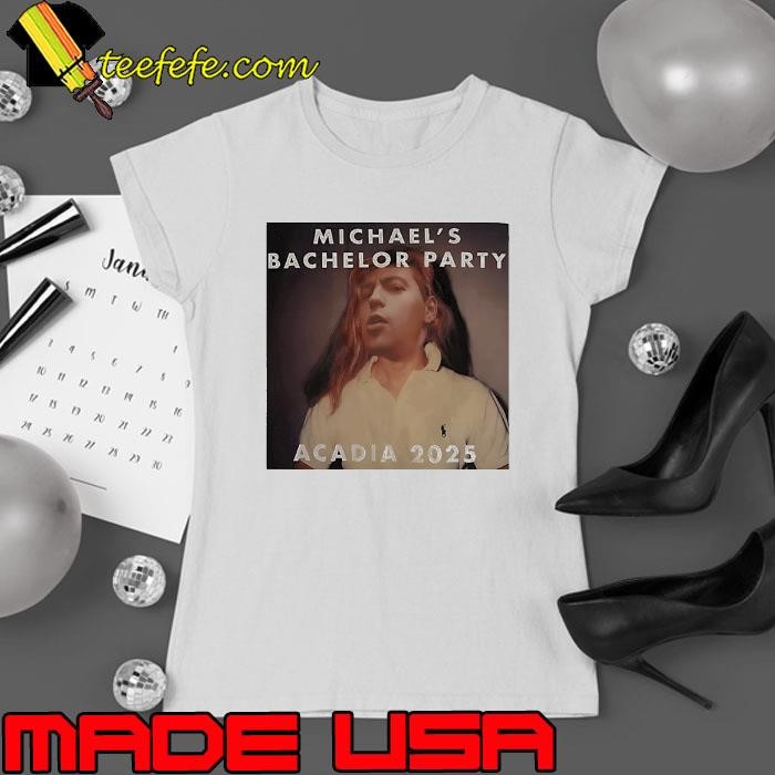 Michael’s Bachelor Party Acadia 2025 Ladies tee