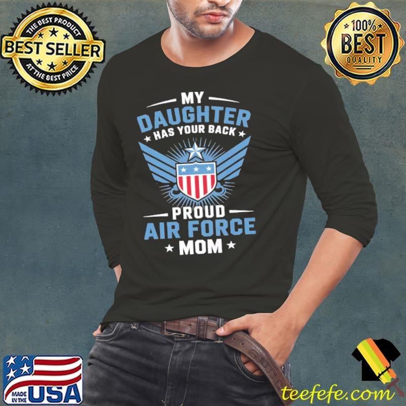 My Daughter Has Your Back Proud Air Force Mom Military Stars T-Shirt