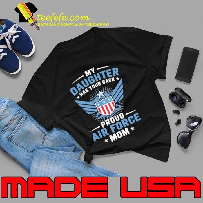 My Daughter Has Your Back Proud Air Force Mom Military Stars Unisex