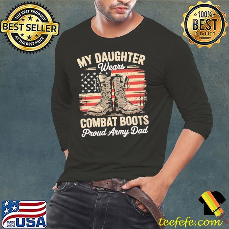 My Daughter Wears Combat Boots Proud Army Dad Veteran Day Usa Flag T-Shirt