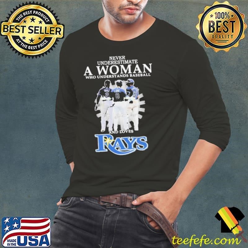 Never Underestimate A Woman Who Understands Baseball And Loves Tampa Bay Rays Signatures shirt