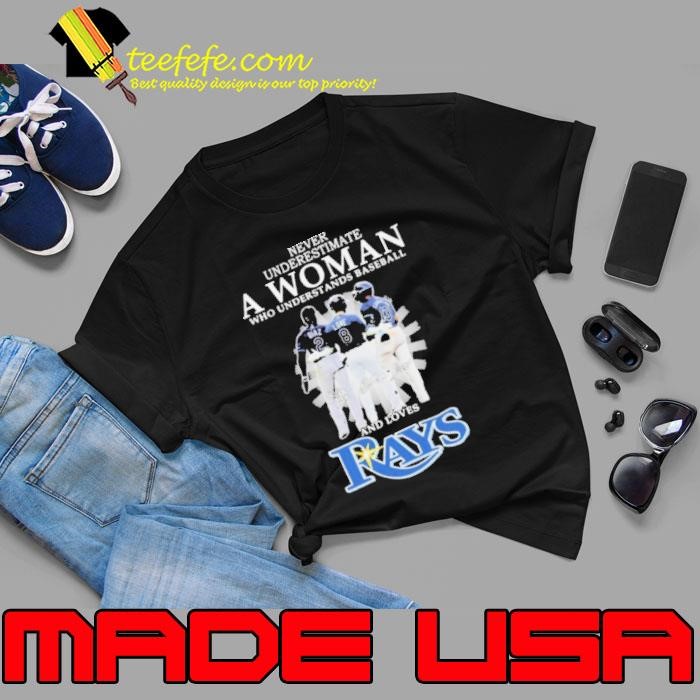 Never Underestimate A Woman Who Understands Baseball And Loves Tampa Bay Rays Signatures Unisex