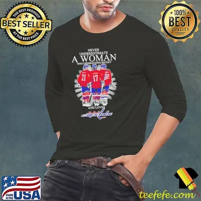 Never Underestimate A Woman Who Understands Hockey And Loves Washington Capitals Protas Strome Dubois Shirt