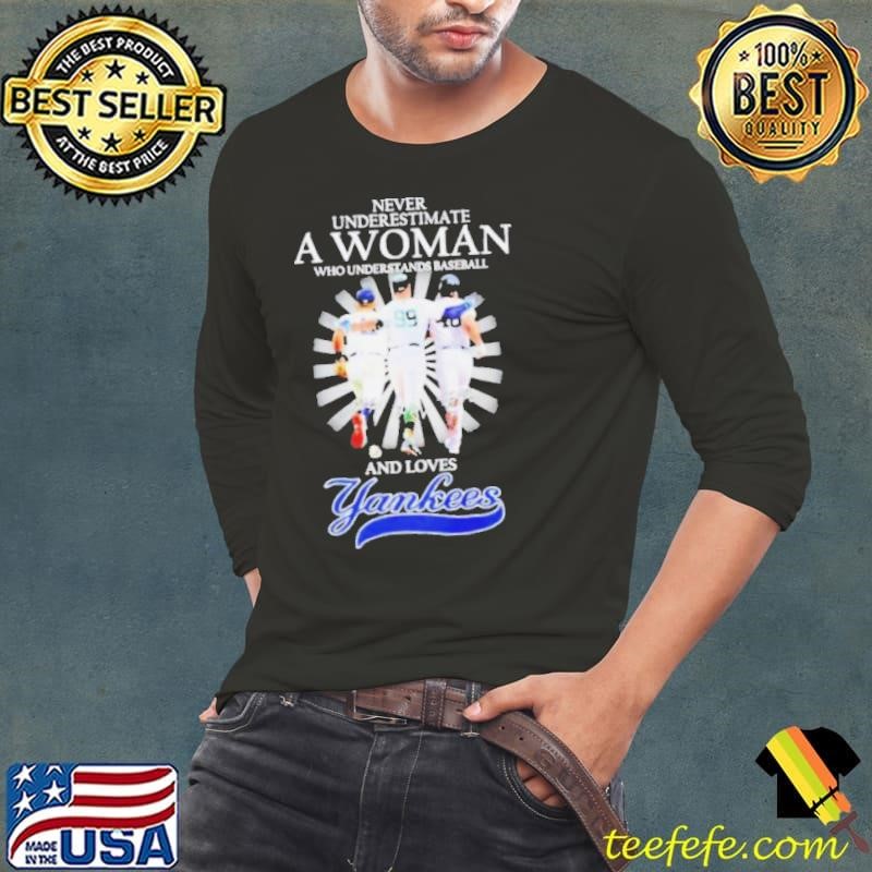 Never underestimate a woman who understands baseball and loves New York Yankees signatures shirt