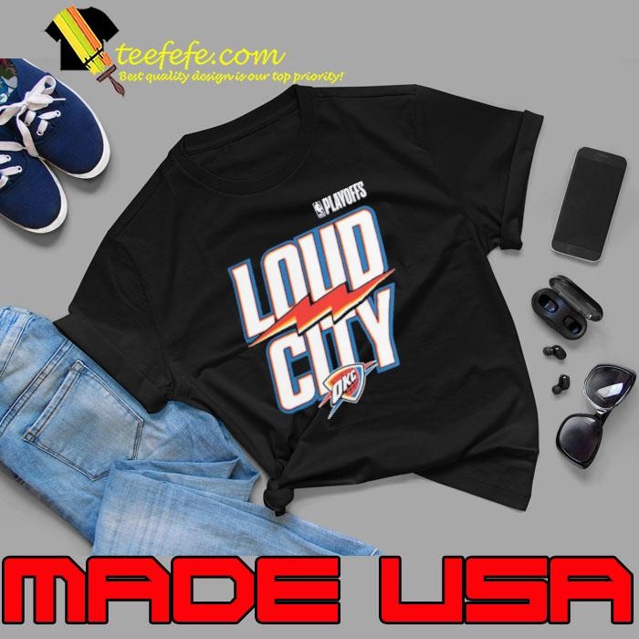 Oklahoma City Thunder 2025 NBA Playoffs Loud City Slogan Shirt