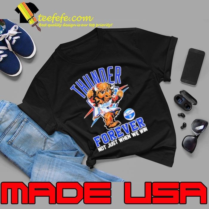 Oklahoma City Thunder Forever Not Just When We Win Mascot Unisex