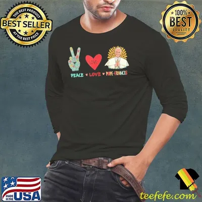 Peace Love Pope Francis Catholic Faith shirt
