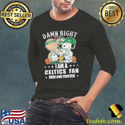Peanuts Damn right I am Boston Celtics fan now and forever NBA 2025 shirt