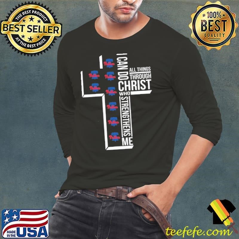 Philadelphia Phillies I can do christ all things through who strengthens me Long Sleeve Tee